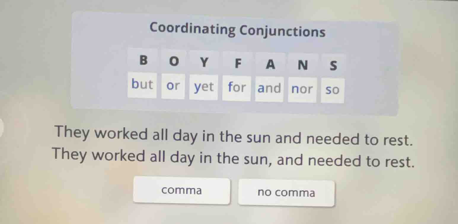 coordinating conjunctions b o y f a n s but or yet for and nor so they …