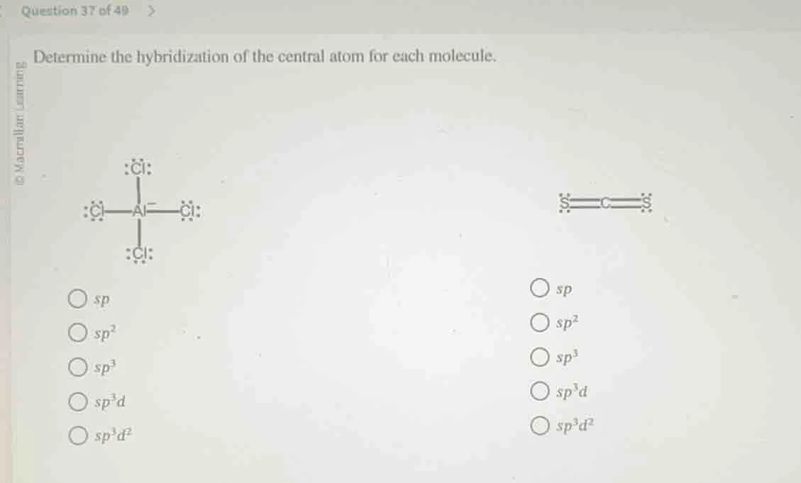 question 37 of 49 determine the hybridization of the central atom for e…