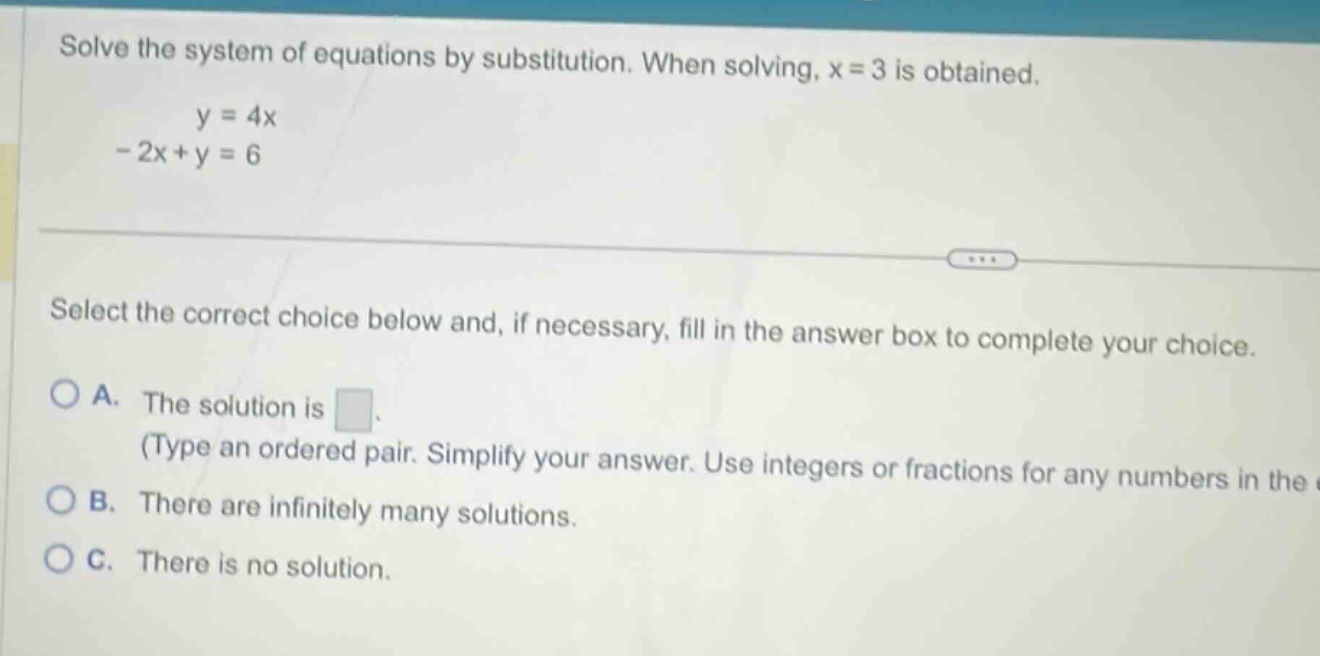 solve the system of equations by substitution. when solving, x = 3 is o…