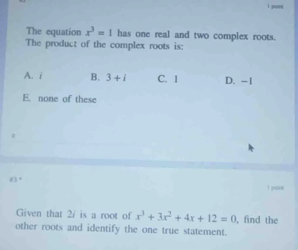 the equation $x^3 = 1$ has one real and two complex roots. the product …