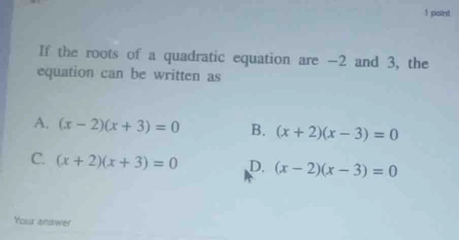 if the roots of a quadratic equation are -2 and 3, the equation can be …