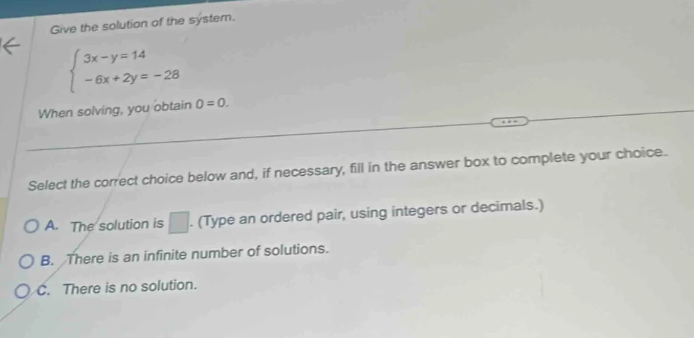 give the solution of the system. \\begin{cases} 3x - y = 14 \\\\ -6x + …