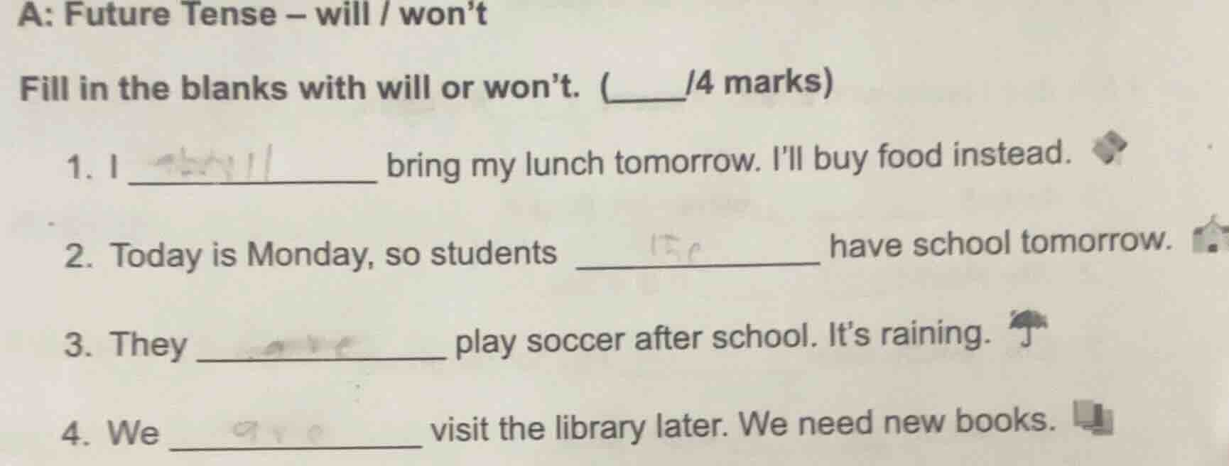 a: future tense – will / wont fill in the blanks with will or wont. (__…