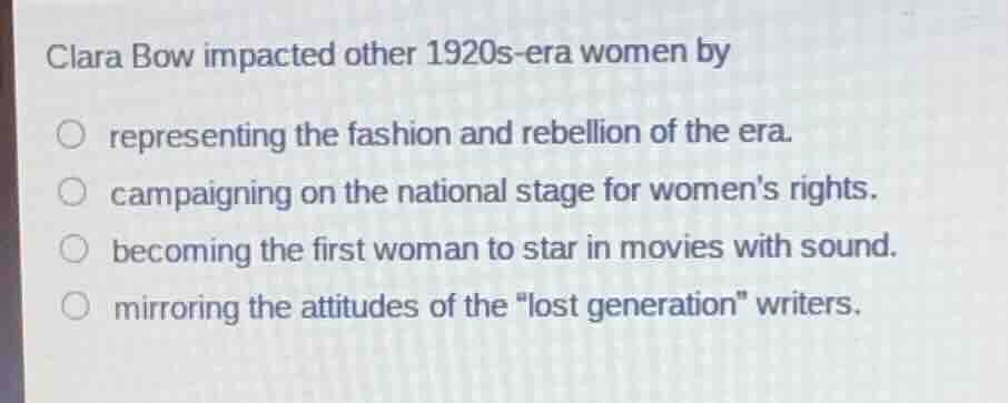 clara bow impacted other 1920s-era women by representing the fashion an…