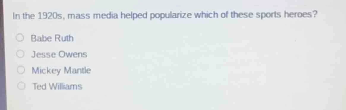 in the 1920s, mass media helped popularize which of these sports heroes…