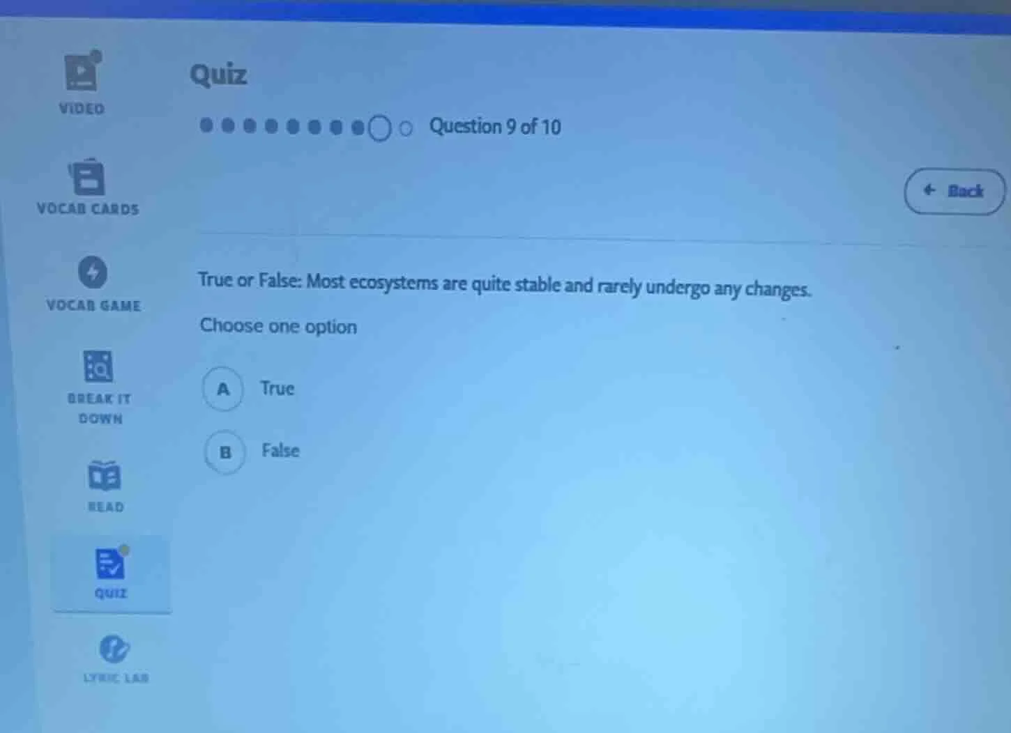 quiz question 9 of 10 true or false: most ecosystems are quite stable a…