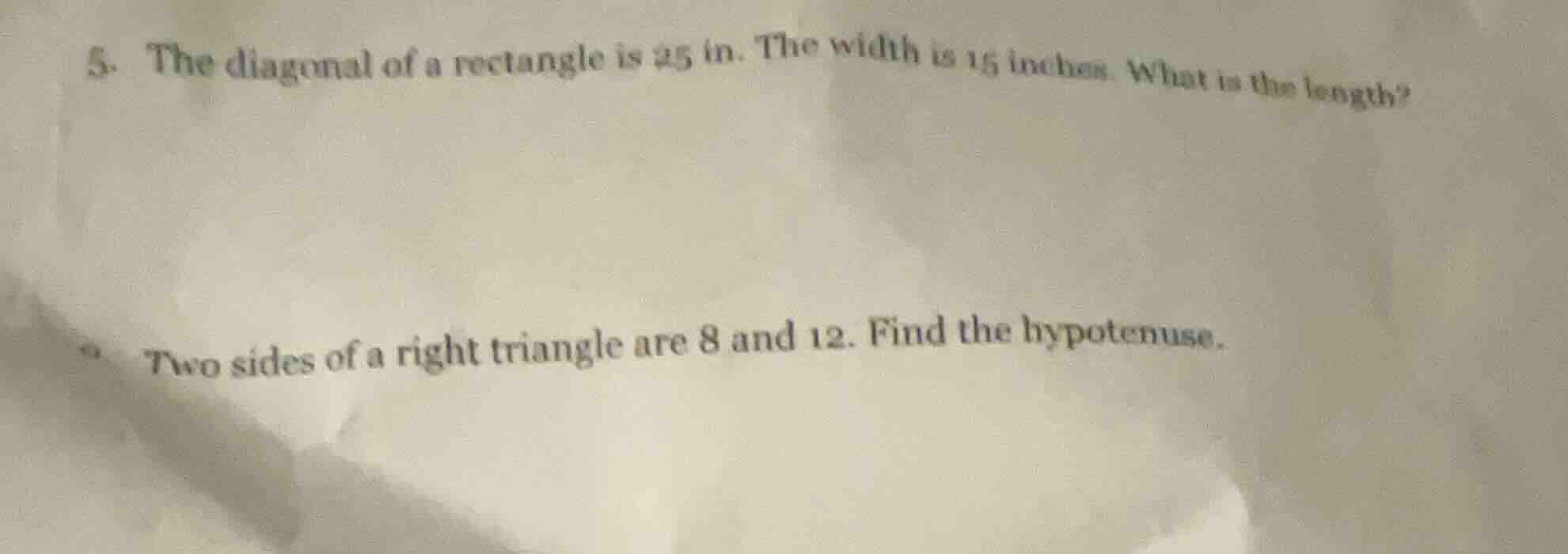 5. the diagonal of a rectangle is 25 in. the width is 15 inches. what i…