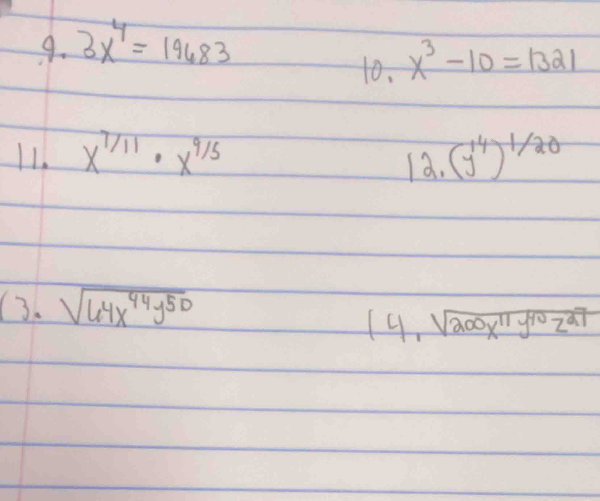 9. $3x^4 = 19683$ 10. $x^3 - 10 = 1321$ 11. $x^{7/11} cdot x^{9/5}$ 12.…