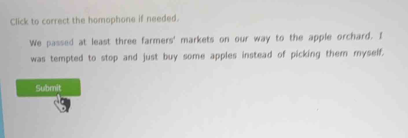 click to correct the homophone if needed. we paused at least three farm…