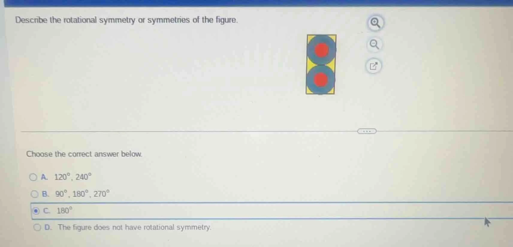 describe the rotational symmetry or symmetries of the figure. choose th…