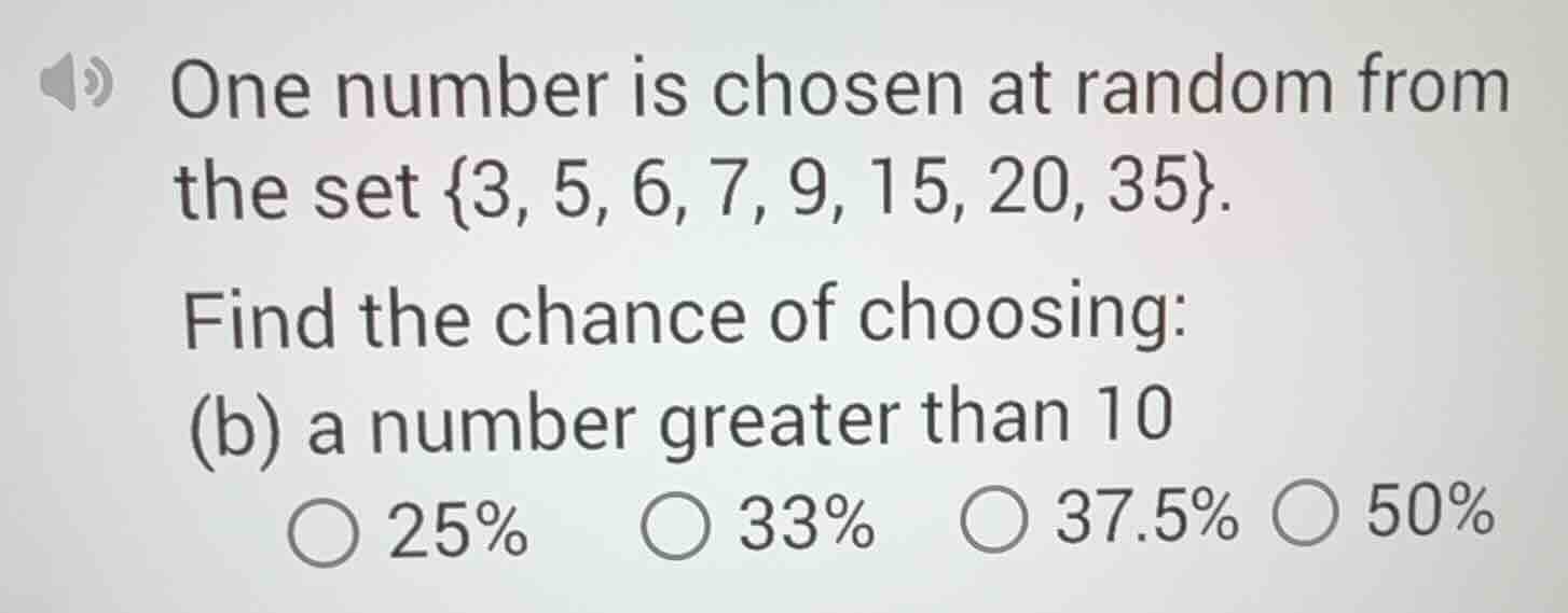 one number is chosen at random from the set {3, 5, 6, 7, 9, 15, 20, 35}…
