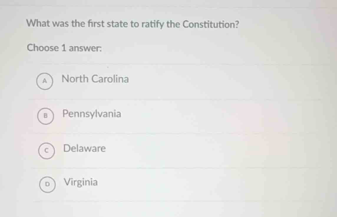 what was the first state to ratify the constitution? choose 1 answer: a…