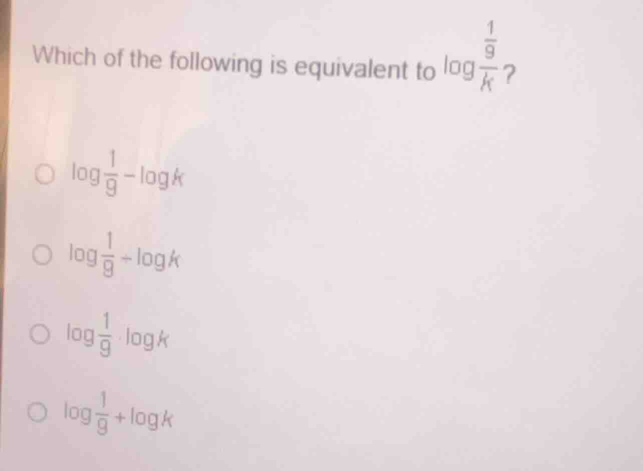 which of the following is equivalent to \\(\\log \\frac{\\frac{1}{9}}{k…