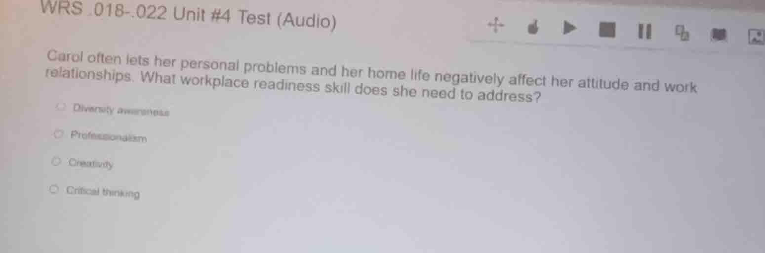 wrs.018-.022 unit #4 test (audio) carol often lets her personal problem…