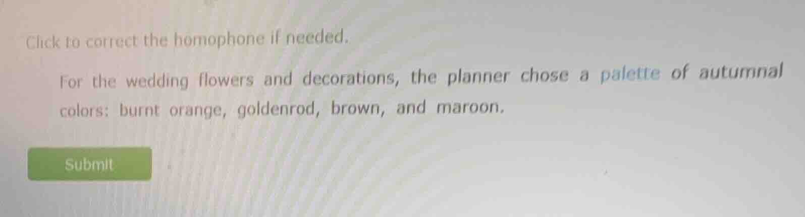 click to correct the homophone if needed. for the wedding flowers and d…