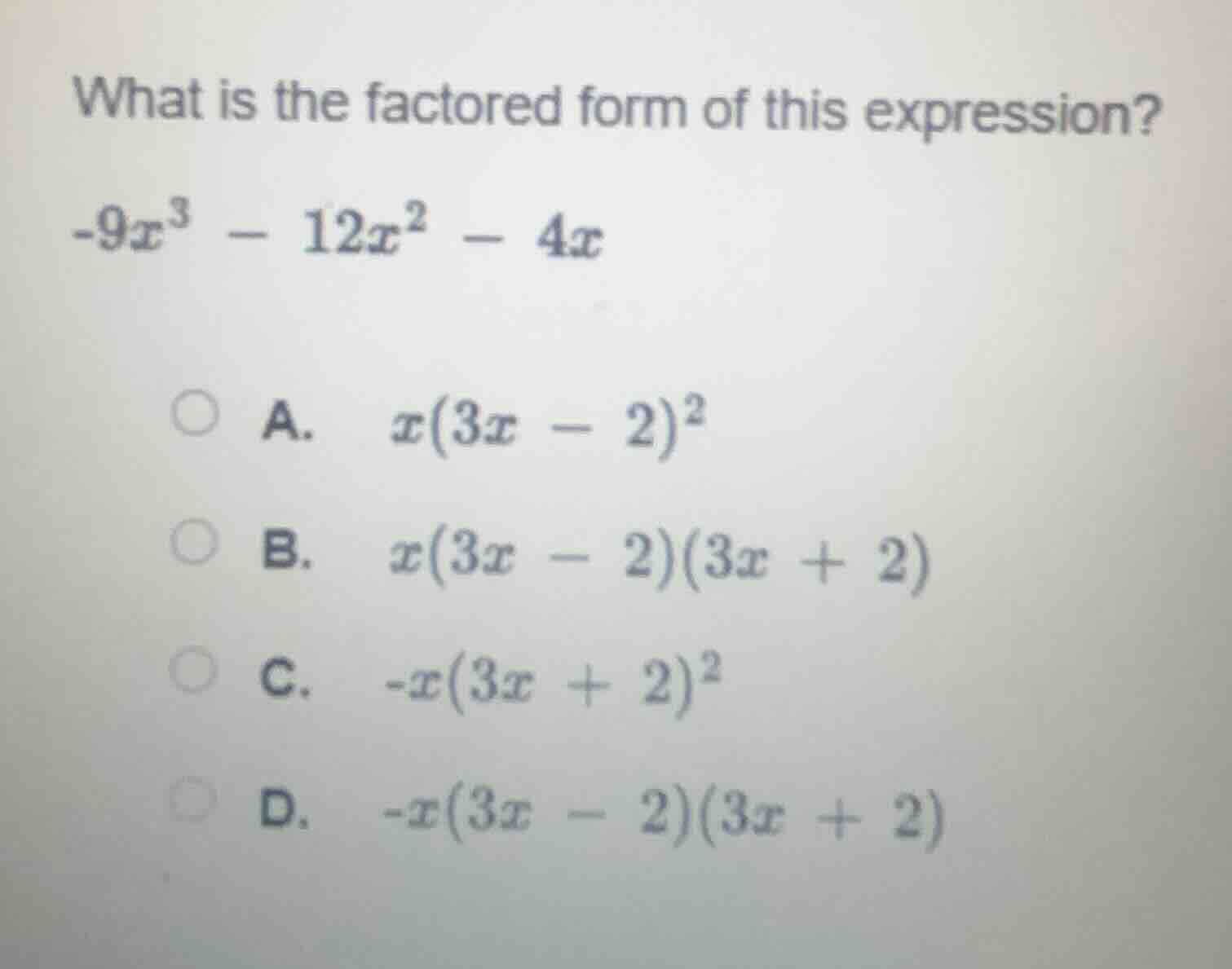 what is the factored form of this expression? $-9x^3 - 12x^2 - 4x$ a. $…