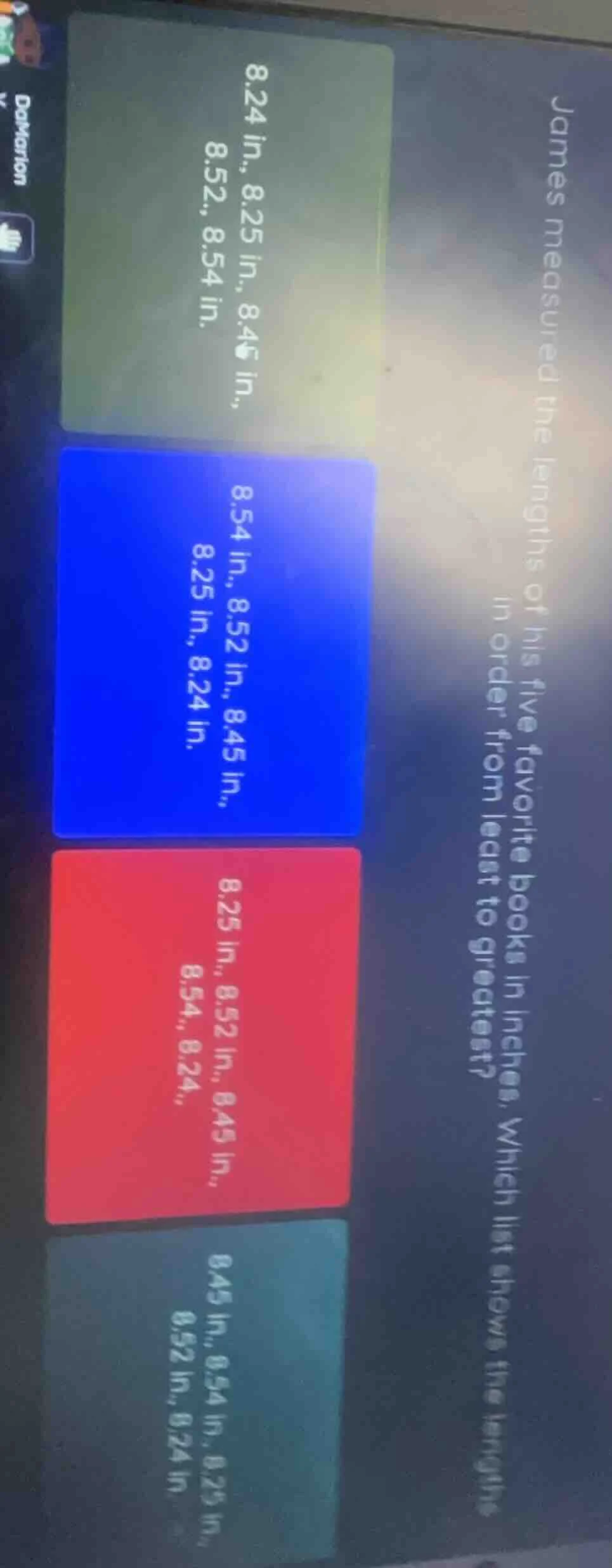 james measured the lengths of his five favorite books in inches. which …