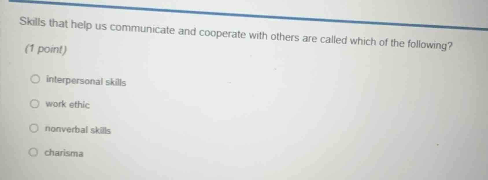 skills that help us communicate and cooperate with others are called wh…
