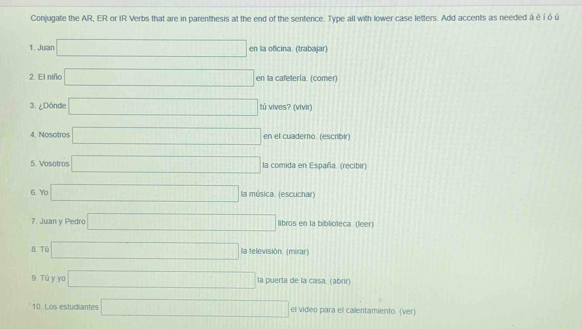 conjugate the ar, er or ir verbs that are in parenthesis at the end of …