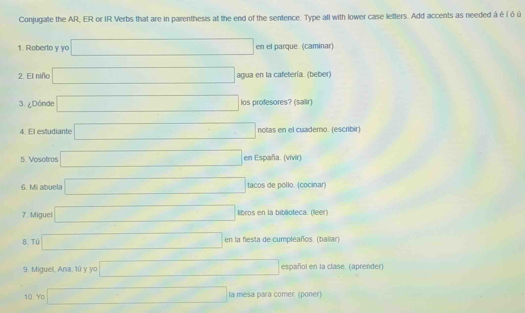 conjugate the ar, er or ir verbs that are in parenthesis at the end of …