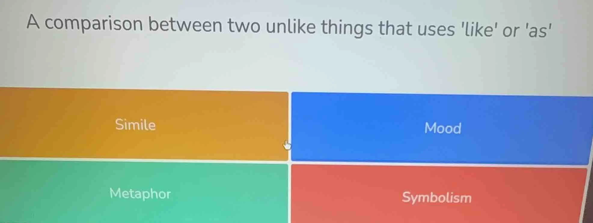 a comparison between two unlike things that uses like or as simile mood…