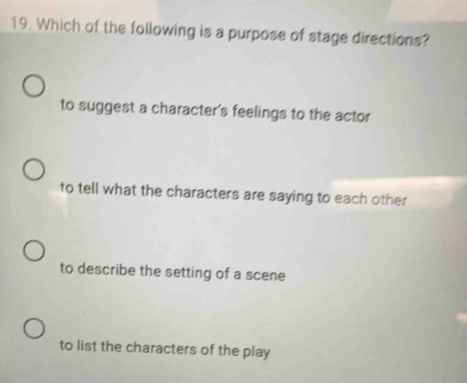 19. which of the following is a purpose of stage directions? ○ to sugge…