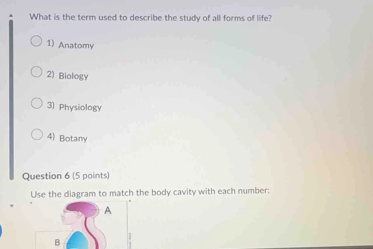 what is the term used to describe the study of all forms of life? 1) an…