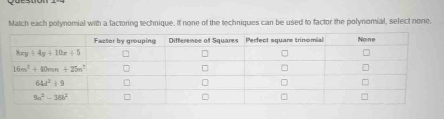 question 1-4 match each polynomial with a factoring technique. if none …