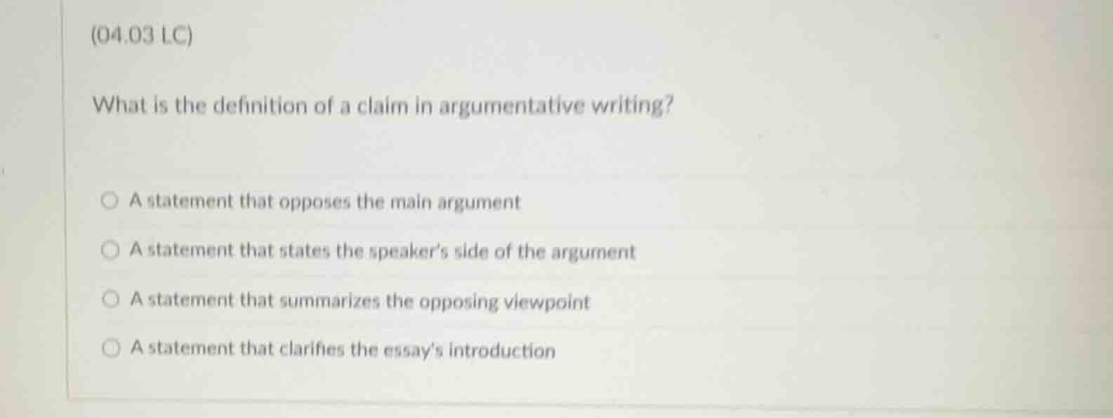 (04.03 lc) what is the definition of a claim in argumentative writing? …