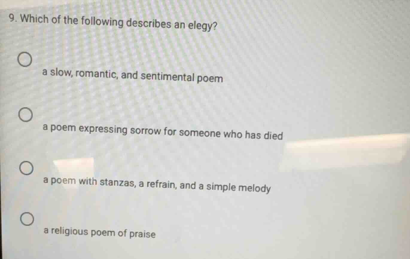 9. which of the following describes an elegy? a slow, romantic, and sen…