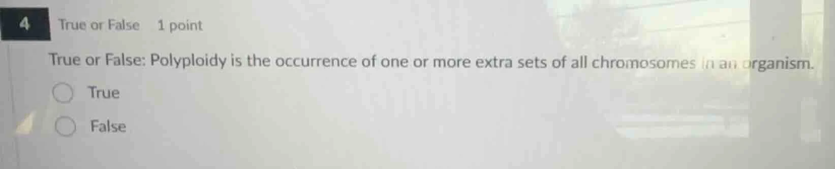 4 true or false 1 point true or false: polyploidy is the occurrence of …