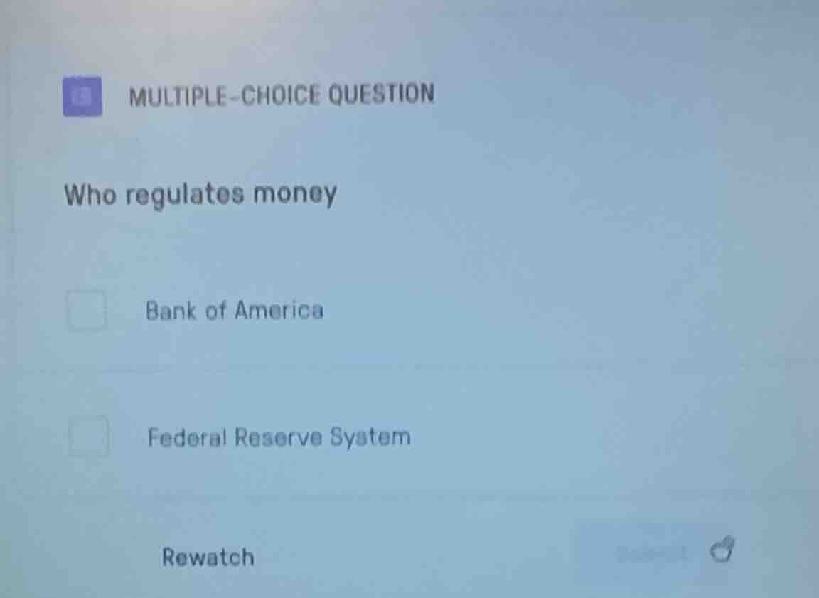 multiple-choice question who regulates money bank of america federal re…