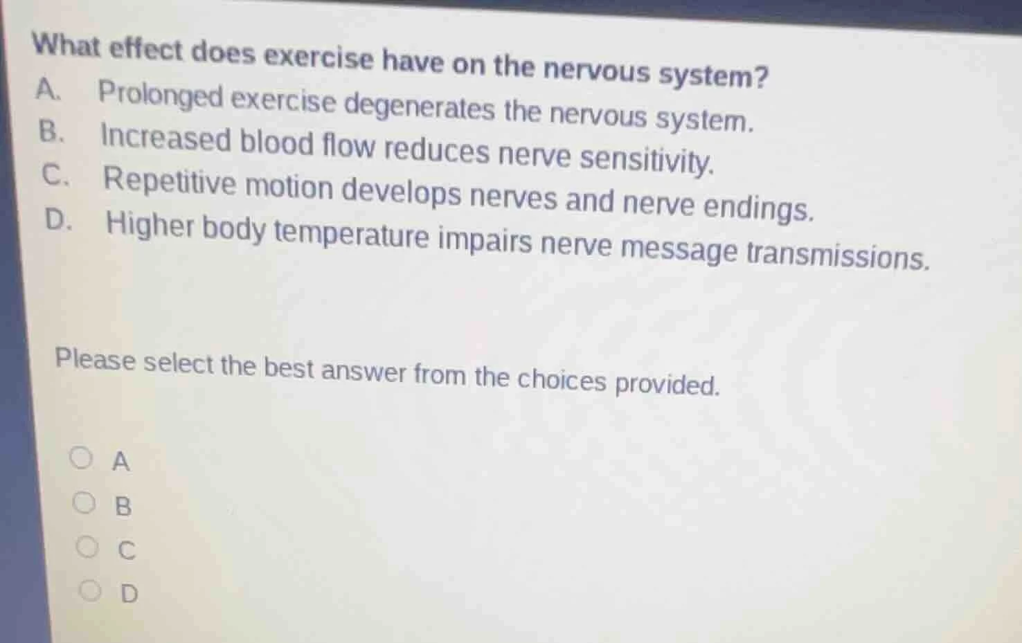 what effect does exercise have on the nervous system? a. prolonged exer…