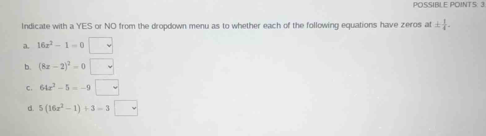 indicate with a yes or no from the dropdown menu as to whether each of …