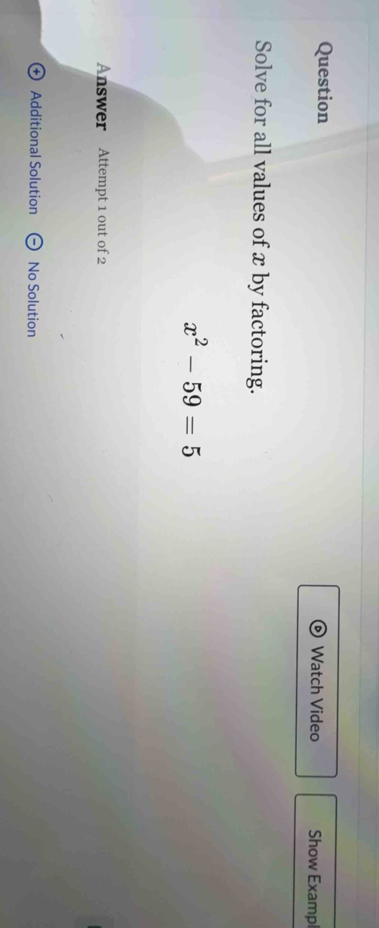 question solve for all values of x by factoring. x² - 59 = 5 answer att…