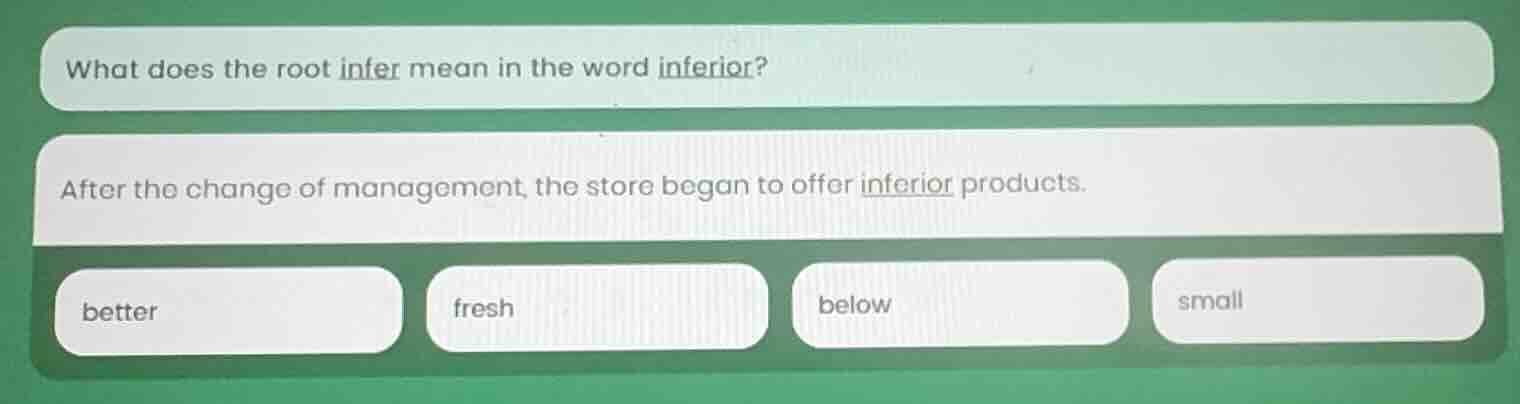 what does the root infer mean in the word inferior? after the change of…