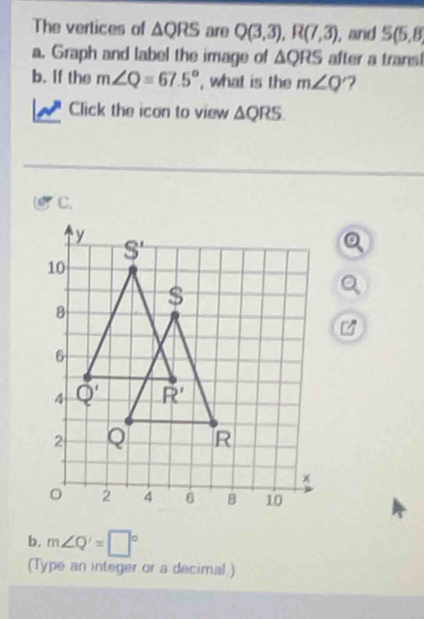 the vertices of δqrs are q(3,3), r(7,3), and s(5,8) a. graph and label …