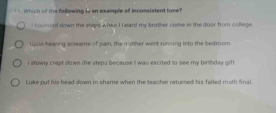 11. which of the following is an example of inconsistent tone? i bounde…