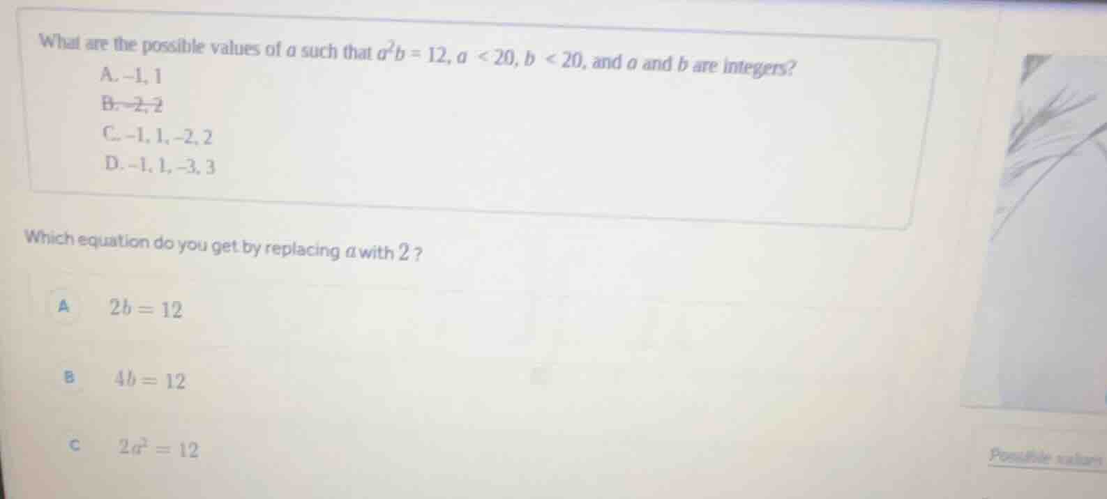 what are the possible values of a such that $a^2b = 12$, $a < 20$, $b <…