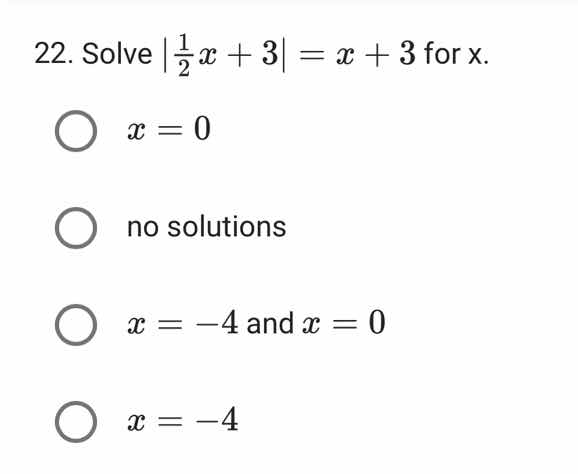 22. solve $\\left|\\frac{1}{2}x + 3\ ight| = x + 3$ for x. \\bigcirc\\;…