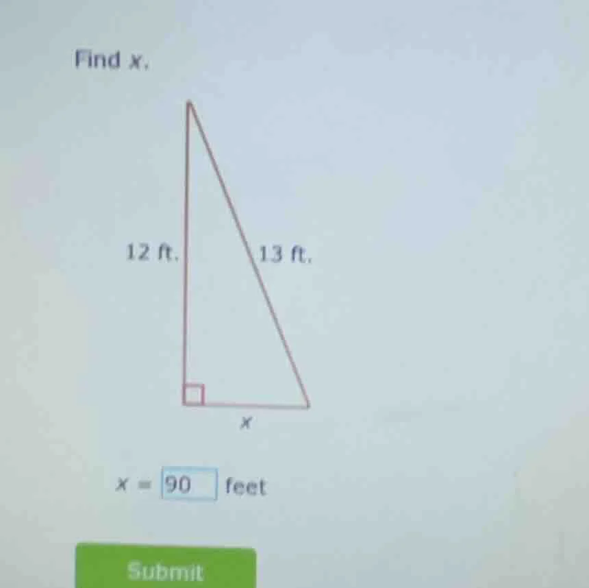 find x. 12 ft. 13 ft. x = 90 feet submit