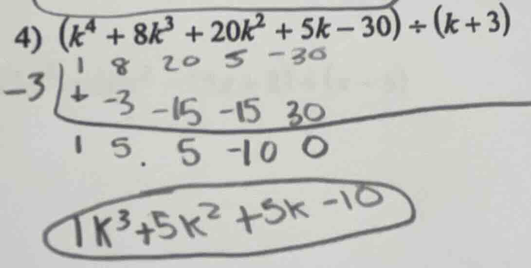 4) \\((k^4 + 8k^3 + 20k^2 + 5k - 30) \\div (k + 3)\\) using synthetic d…