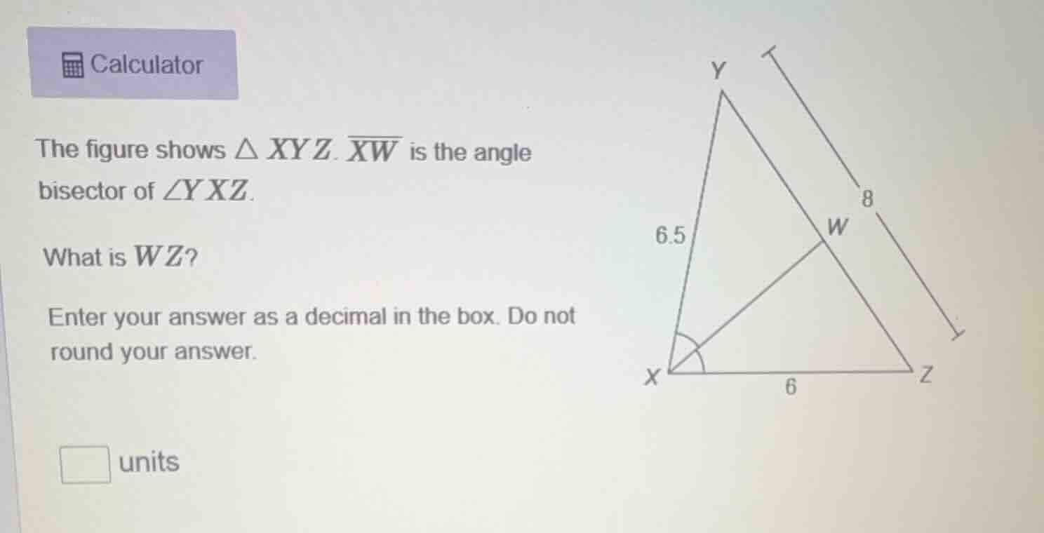 calculator the figure shows △ xyz. overline{xw} is the angle bisector o…