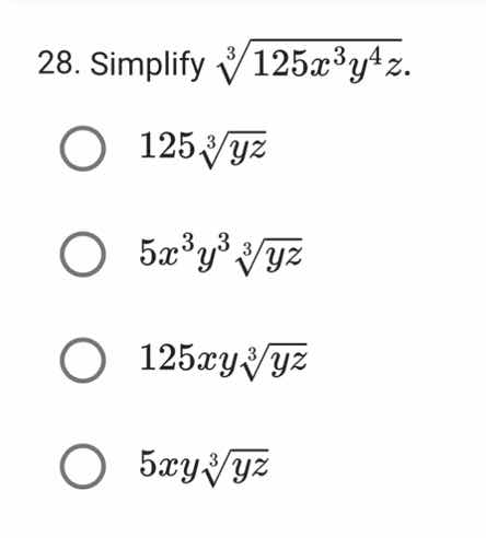 28. simplify $sqrt3{125x^{3}y^{4}z}$. $\bigcirc$ $125sqrt3{yz}$ $\bigci…