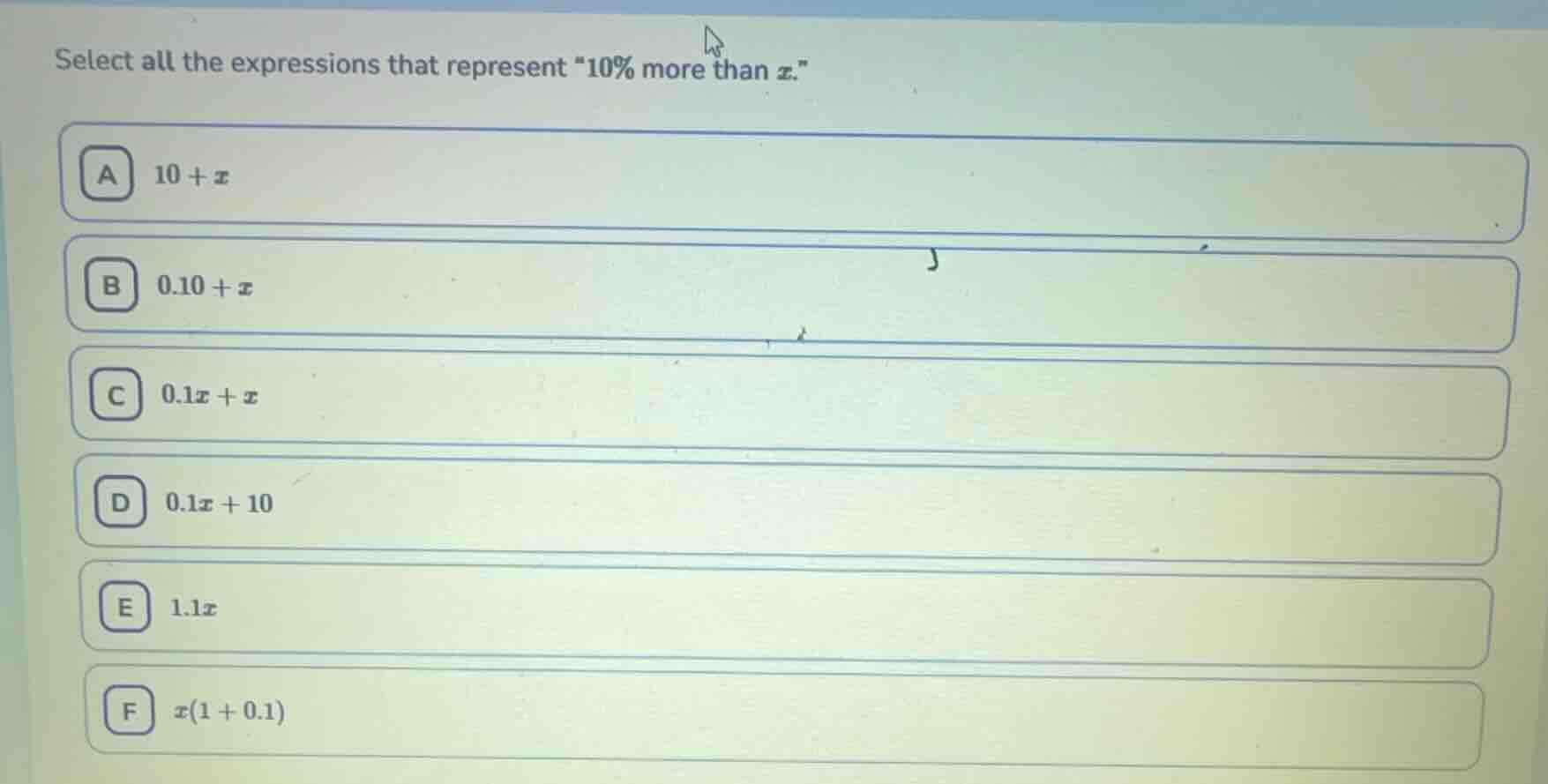 select all the expressions that represent \10% more than x.\ a 10 + x b…