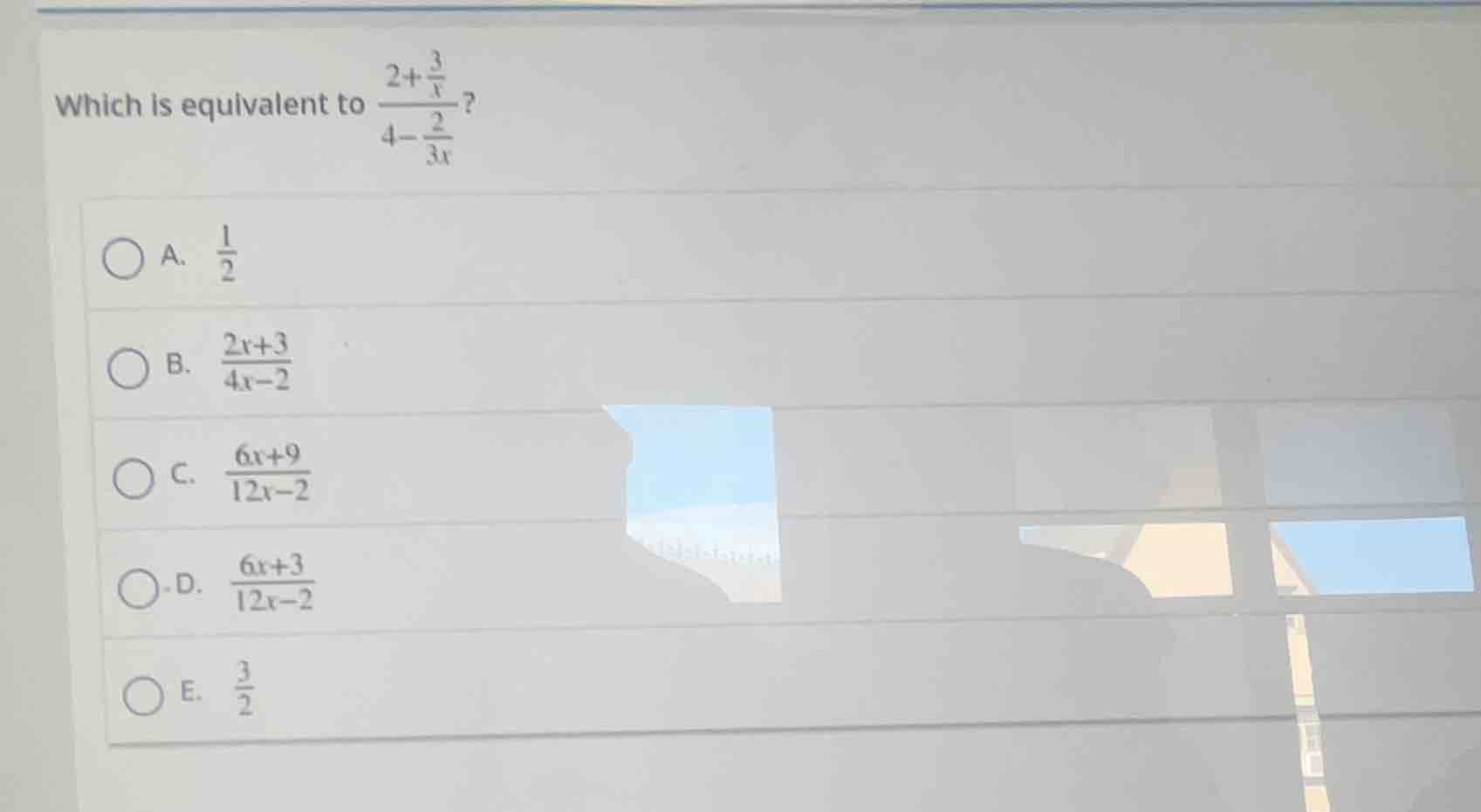 which is equivalent to \\(\\frac{2+\\frac{3}{x}}{4-\\frac{2}{3x}}\\)? \…