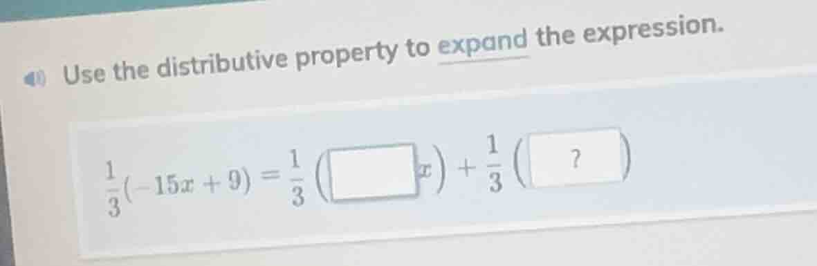 use the distributive property to expand the expression. \\frac{1}{3}(-1…