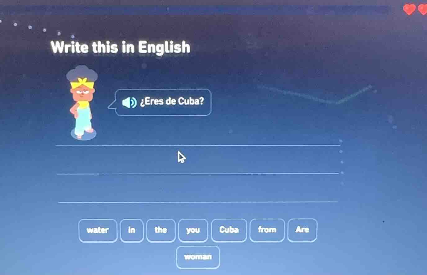 write this in english ¿eres de cuba? options: water, in, the, you, cuba…