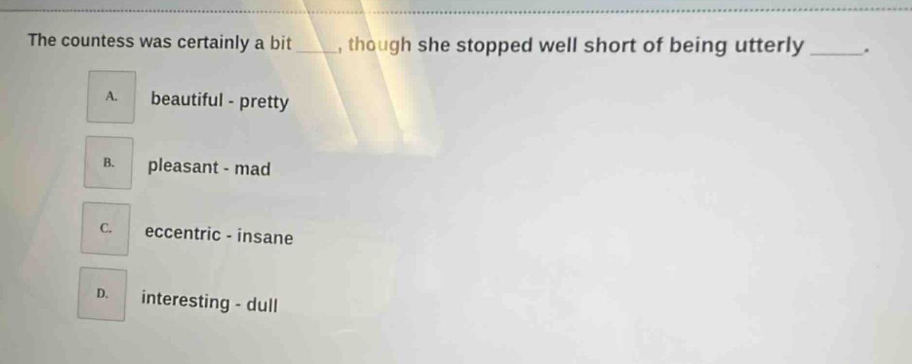 the countess was certainly a bit ___, though she stopped well short of …