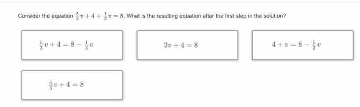 consider the equation \\(\\frac{5}{3}v + 4 + \\frac{1}{3}v = 8\\). what…